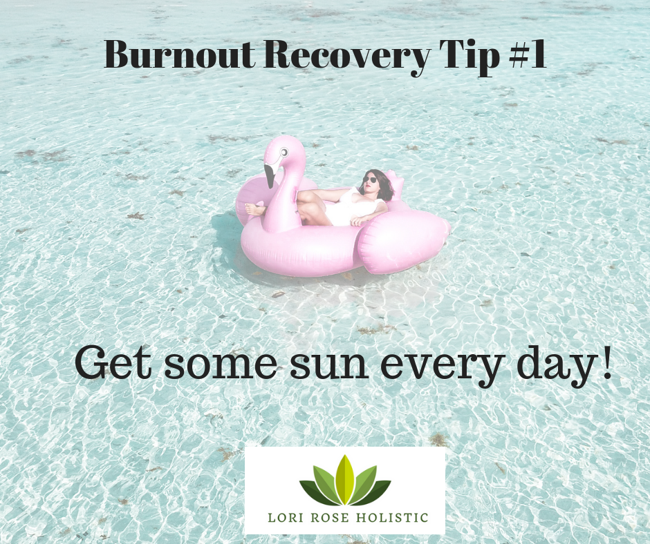 Burn out Recovery Tip #1
